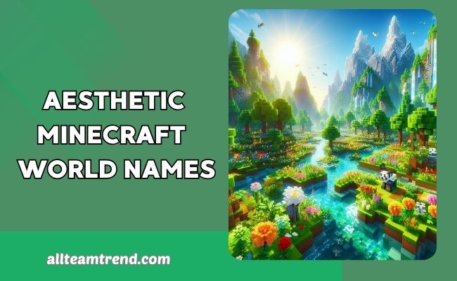 Aesthetic Minecraft World Names