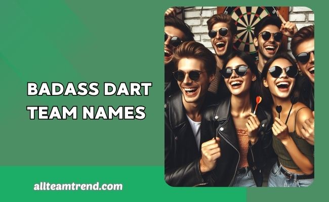 Badass Dart Team Names