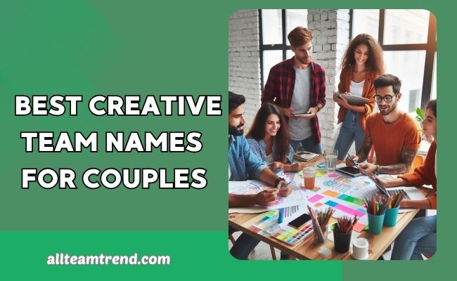 Best Creative Team Names for Couples