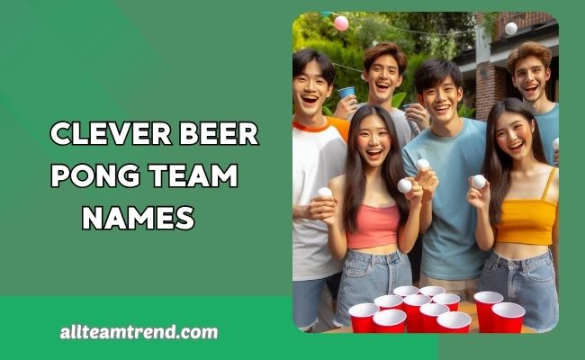 Clever Beer Pong Team Names