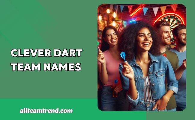 Clever Dart Team Names