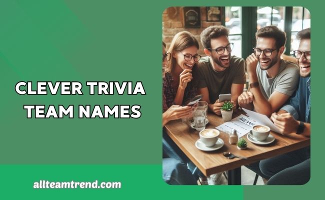 Clever Trivia Team Names