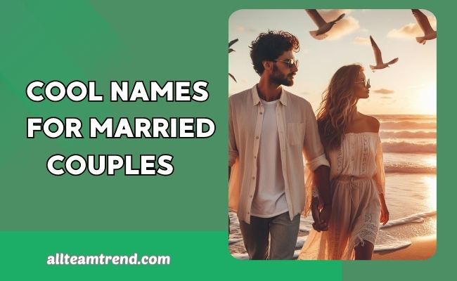 Cool Names For Married Couples