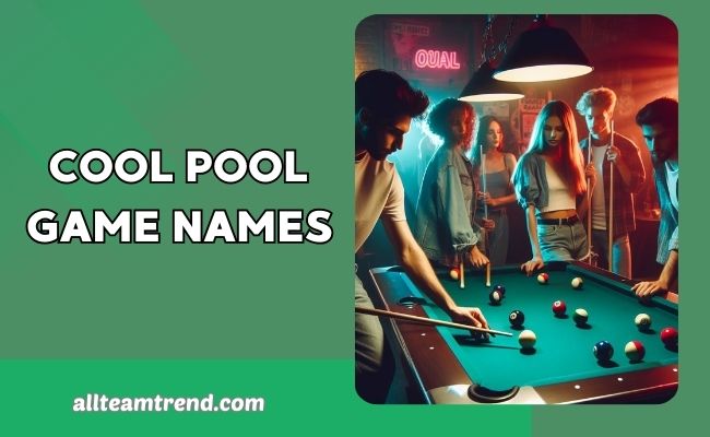 Cool Pool Game Names