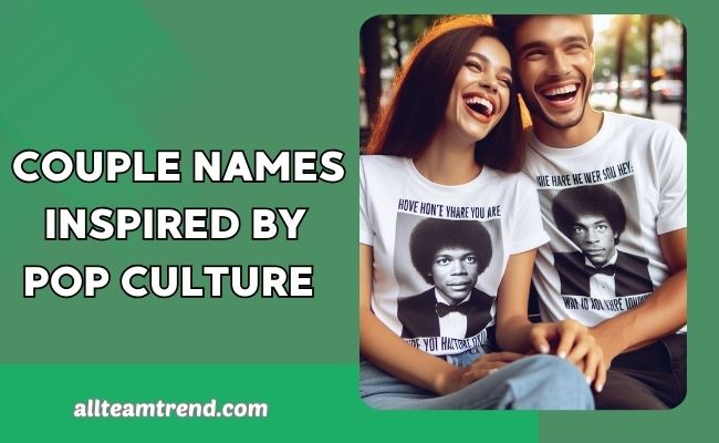 Couple Names Inspired By Pop Culture