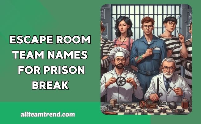 Escape Room Team Names For Prison Break 