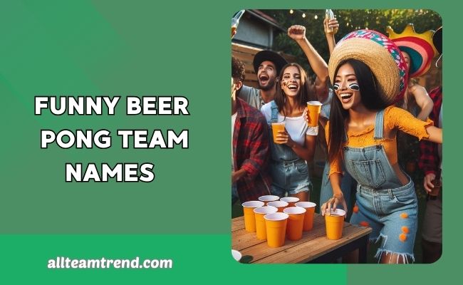 Funny Beer Pong Team Names