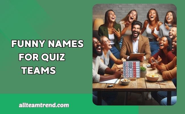 Funny Names For Quiz Teams