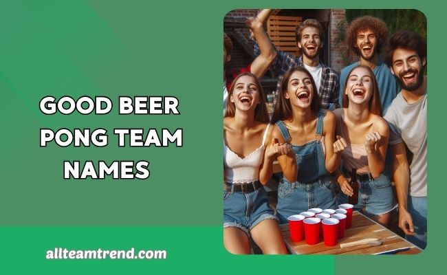 Good Beer Pong Team Names