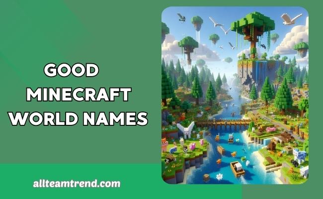 Good Minecraft World Names