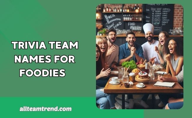 Trivia team names for foodies