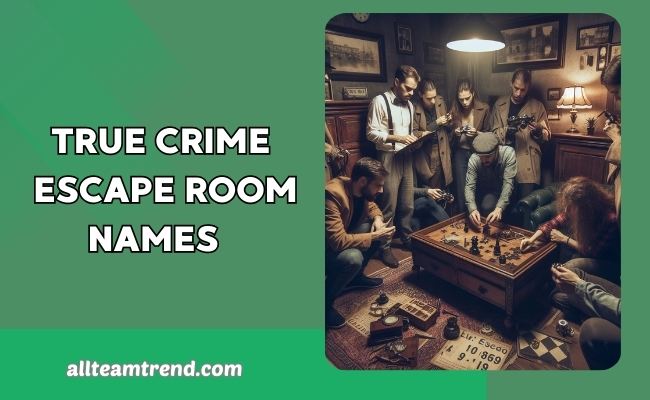 True Crime Escape Room Names