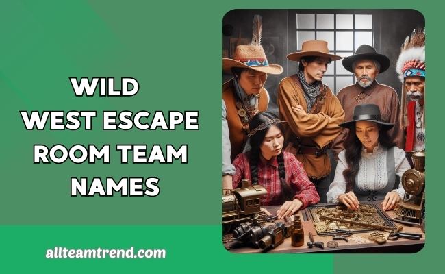 Wild West Escape Room Team Names