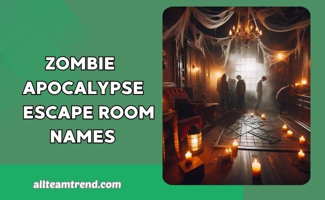 Zombie Apocalypse Escape Room Names