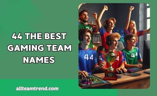 44 The Best Gaming Team Names