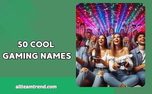 50 Cool Gaming Names 